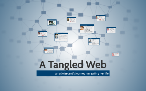 A Tangled Web by on Prezi