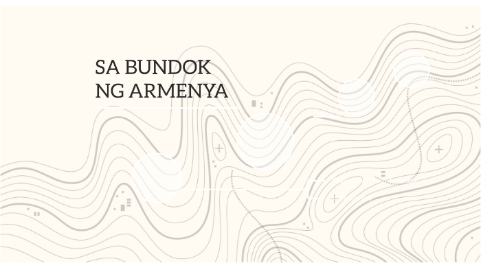 Sa Bundok Ng Armenya By Joy Torren On Prezi 5330