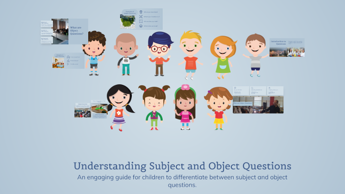 Understanding Subject and Object Questions by Miss Angie on Prezi