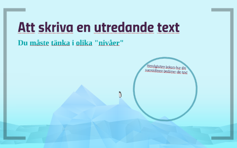 Att Skriva En Utredande Text By Ida Nilsson On Prezi