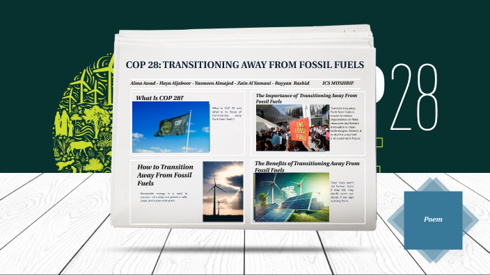 COP 28: Transitioning Away From Fossil Fuels by Zain Alyammani on Prezi