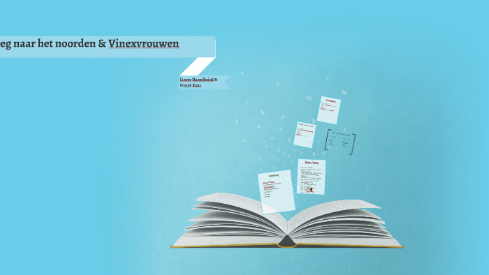 De weg naar het noorden & Vinexvrouwen by Linese Hasselbaink on Prezi