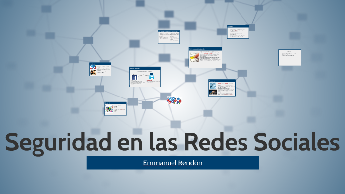 Seguridad en las Redes Sociales by Emmanuel Rendón on Prezi