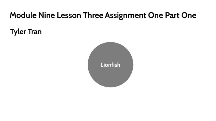 Module Nine Lesson Three Assignment One Part One by Tyler Tran on Prezi