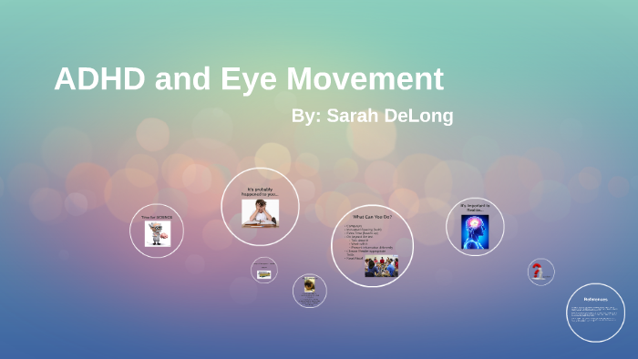 ADHD and Eye Movement by Sarah DeLong on Prezi