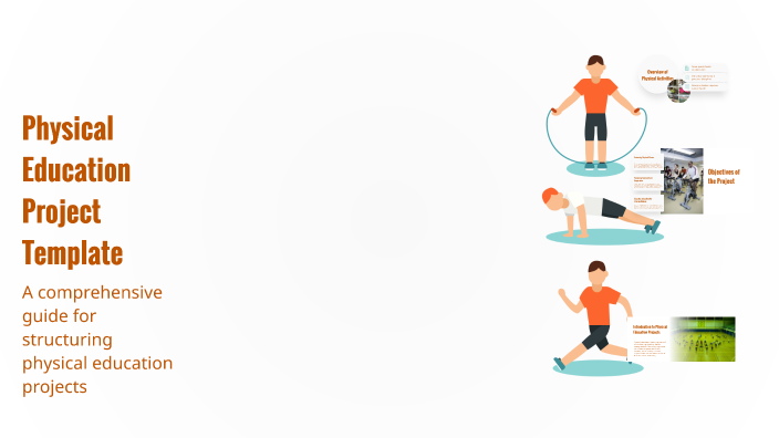 Project Examples Physical Physical Education Project Template by sevina q. on Prezi