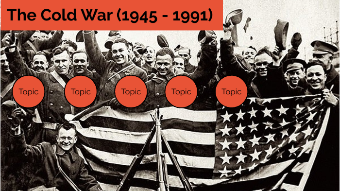 The Cold War (1945 - 1991) by Ryan Noorvash on Prezi