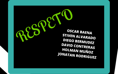 RESPETO by jonatan rodriguez on Prezi