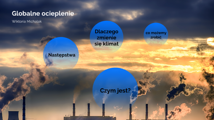 global warming by wiktoria michalak on Prezi