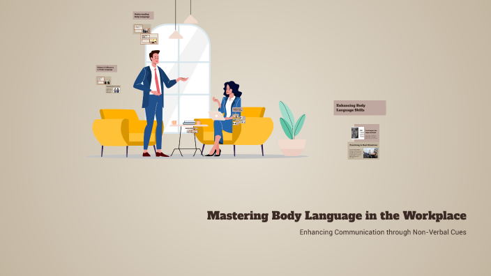 Mastering Body Language in the Workplace by Berfin Akcora on Prezi