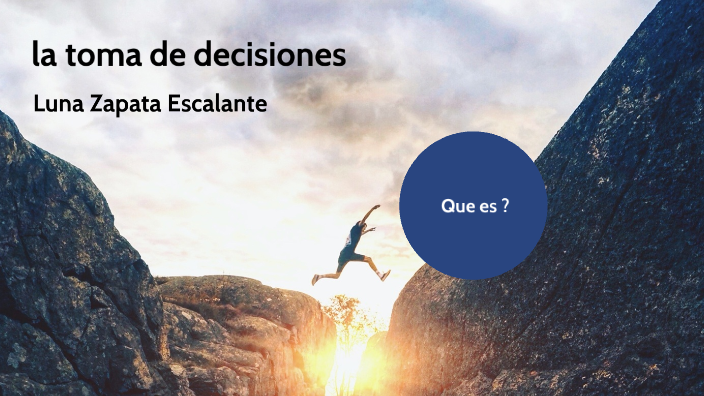 toma de decisiones by Luna Zapata on Prezi