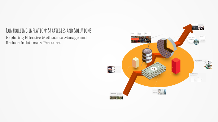 Controlling Inflation: Strategies and Solutions by m.ali on Prezi
