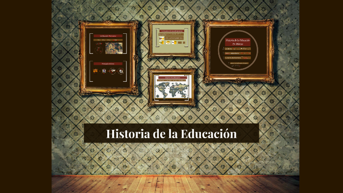 Historia de la Educación by on Prezi