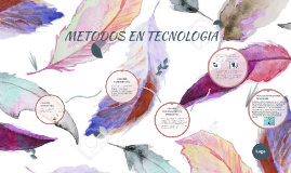Copy of METODOS EN TECNOLOGIA