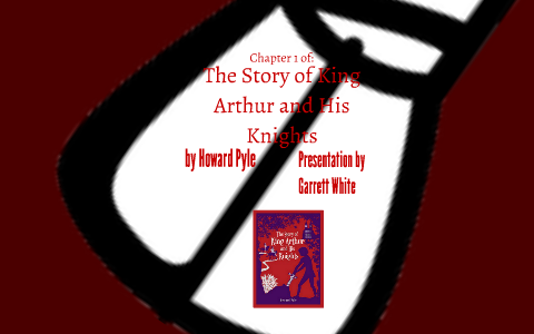 The Story of King Arthur and his Knights by Garrett White on Prezi