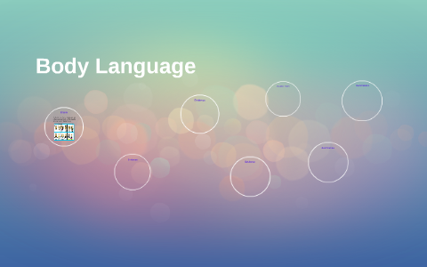 Body Language by lexi xo on Prezi