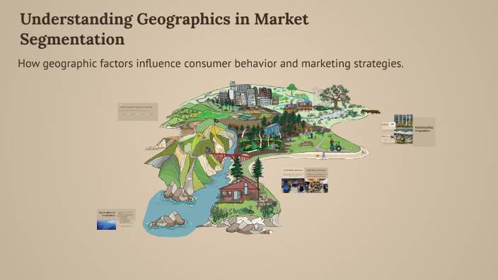 Understanding Geographics in Market Segmentation by Haileigh Jiannah ...