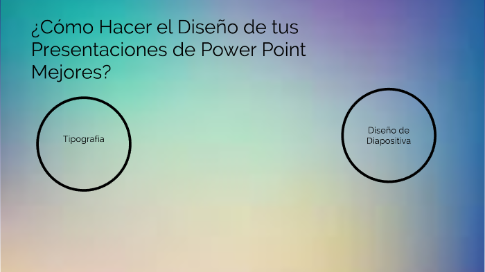 ¿Cómo Hacer el Diseño de tus Presentaciones de Power Point Mejores? by ...