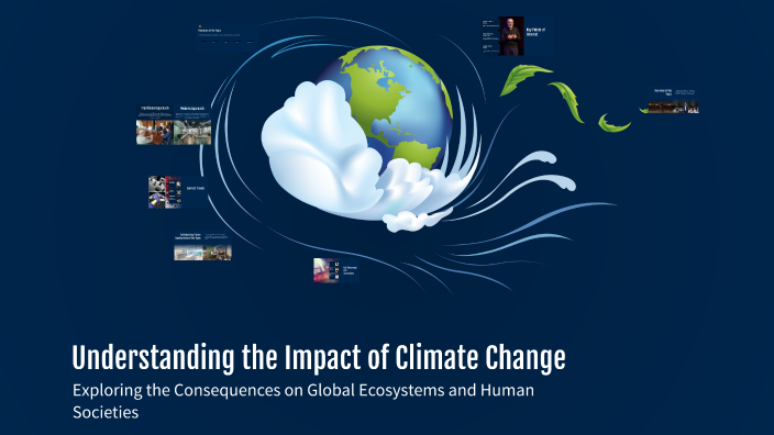 Understanding the Impact of Climate Change by Gamaliel MENDEZ on Prezi