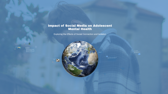 Impact of Social Media on Adolescent Mental Health by Samuel Lemes on Prezi