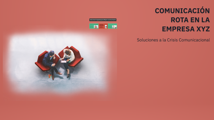 COMUNICACIÓN ROTA EN LA EMPRESA XYZ by Yenny Mechitas on Prezi