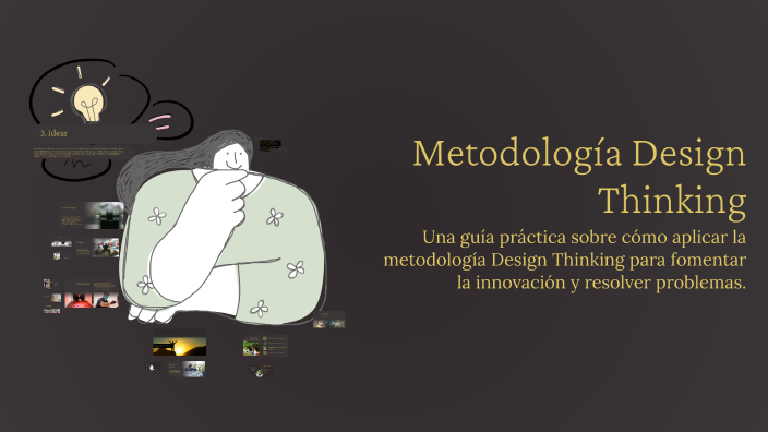 Metodología Design Thinking by Sebastián Garza on Prezi