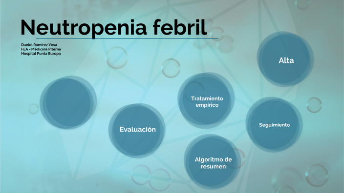 Neutropenia febril by Daniel Ramirez on Prezi