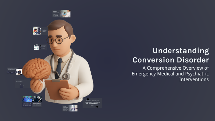 Understanding Conversion Disorder by YAGMUR AKSUNA on Prezi