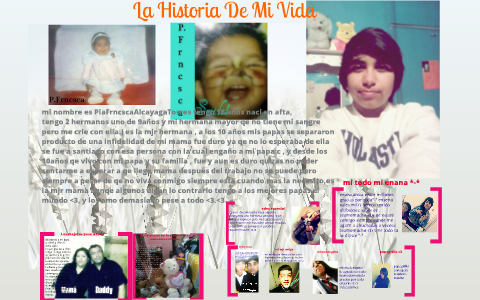 La Historia de mi Vida by Pia Frncsca on Prezi