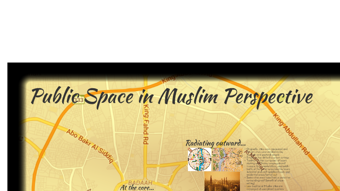 Public Space in Muslim Perspective by Madison Rudnick on Prezi