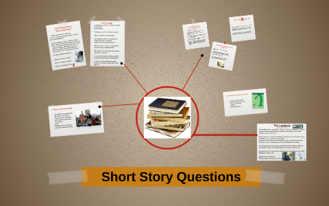 Short Story Questions by nathan kovach on Prezi Next