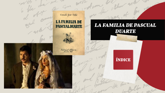 La familia de Pascual Duarte by sahira.canalc CA on Prezi