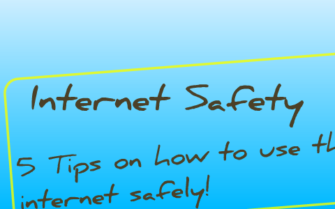 How to use the internet safely. by Arjun Johal on Prezi