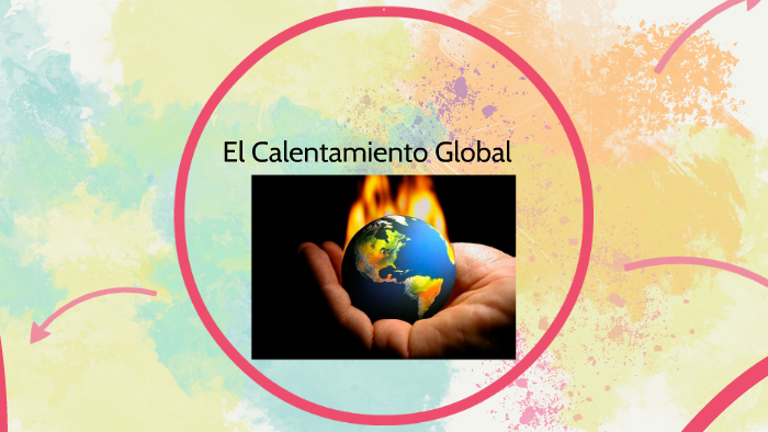 EL Calentamiento Global by johana vargas on Prezi