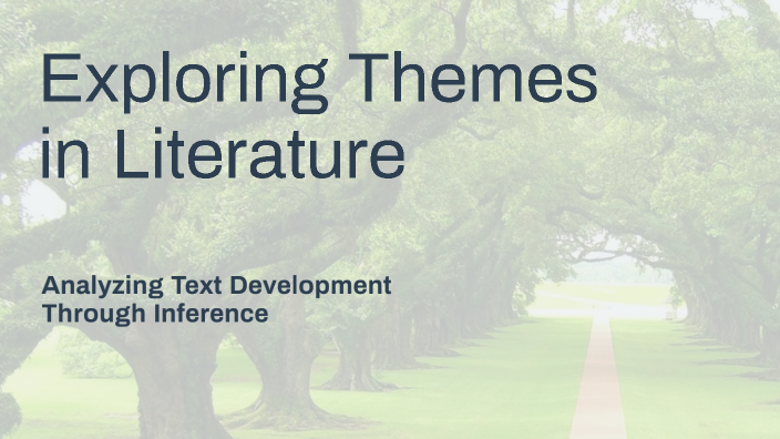 Exploring Themes in Literature by Mylene Potter on Prezi