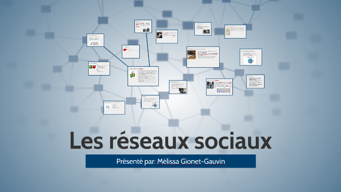 Les réseaux sociaux by Mélissa Gauvin on Prezi