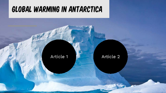 Global Warming In Antarctica by Anderson Brown on Prezi