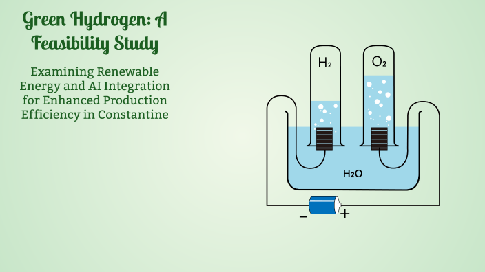 Green Hydrogen: A Feasibility Study by Nabil Wishah on Prezi