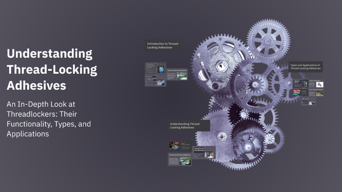 Understanding Thread-Locking Adhesives by Cole Frame on Prezi