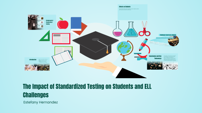 The Impact of Standardized Testing on Students and ELL Challenges by ...