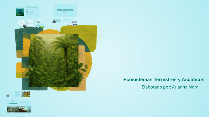 Ecosistemas Terrestres y Acuáticos by Arianna Mora Granizo on Prezi