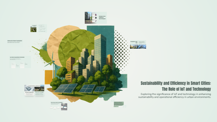 Sustainability and Efficiency in Smart Cities: The Role of IoT and ...