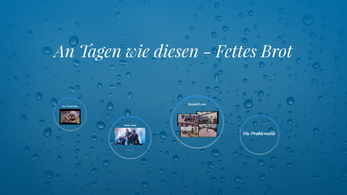 Text An Tagen Wie Diesen Fettes Brot An Tagen wie diesen - Fettes Brot by Astrid Vinterberg Frandsen on Prezi