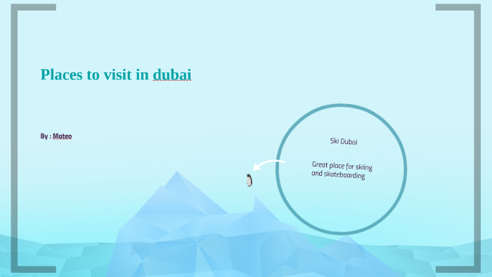Places to visit in dubai by Mateo Liz on Prezi