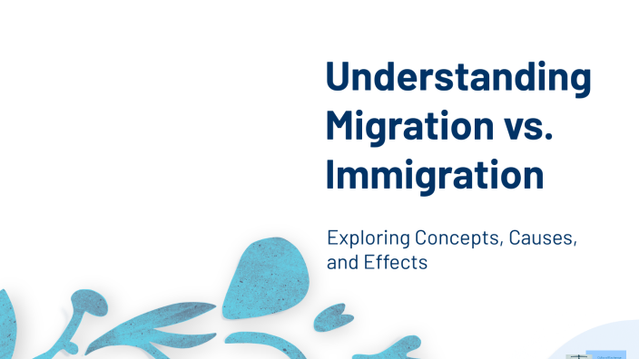 Understanding Migration Vs Immigration By Coco Foco On Prezi Understanding Migration Vs Immigration By Coco Foco On Prezi