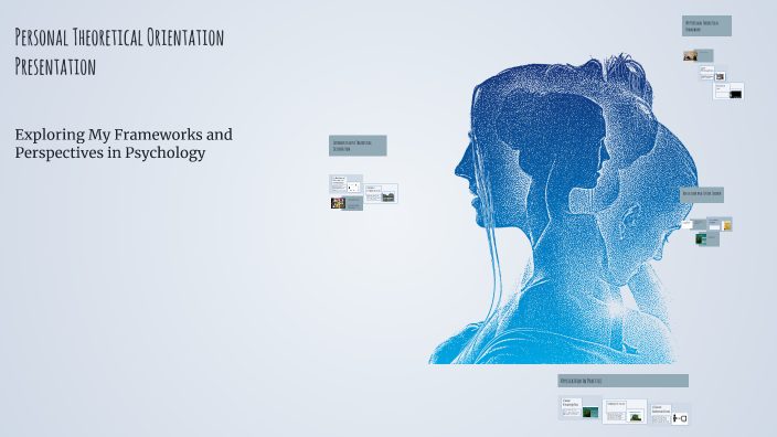 Personal Theoretical Orientation Presentation by Shay Daniels on Prezi