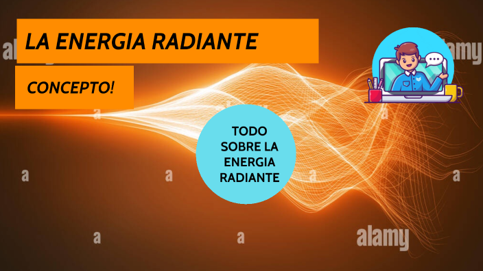 ENERGIA RADIANTE by oscar yesid galeano guiza on Prezi