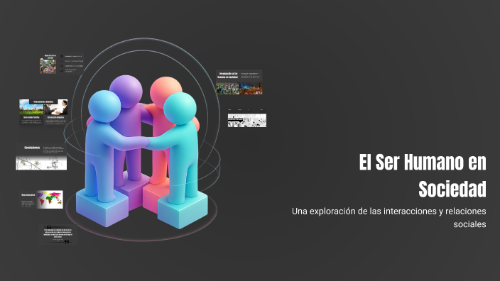 El Ser Humano en Sociedad by eduardo hernandez buentello on Prezi