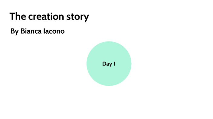 The creation story by Bianca Iacono on Prezi
