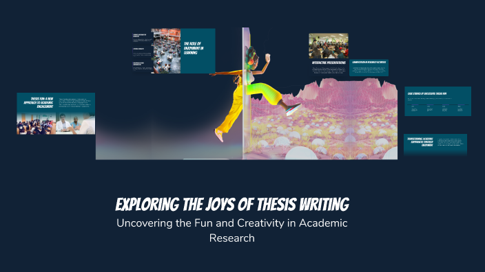 Exploring the Joys of Thesis Writing by Christey Price on Prezi